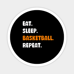 Eat sleep basketball repeat Magnet